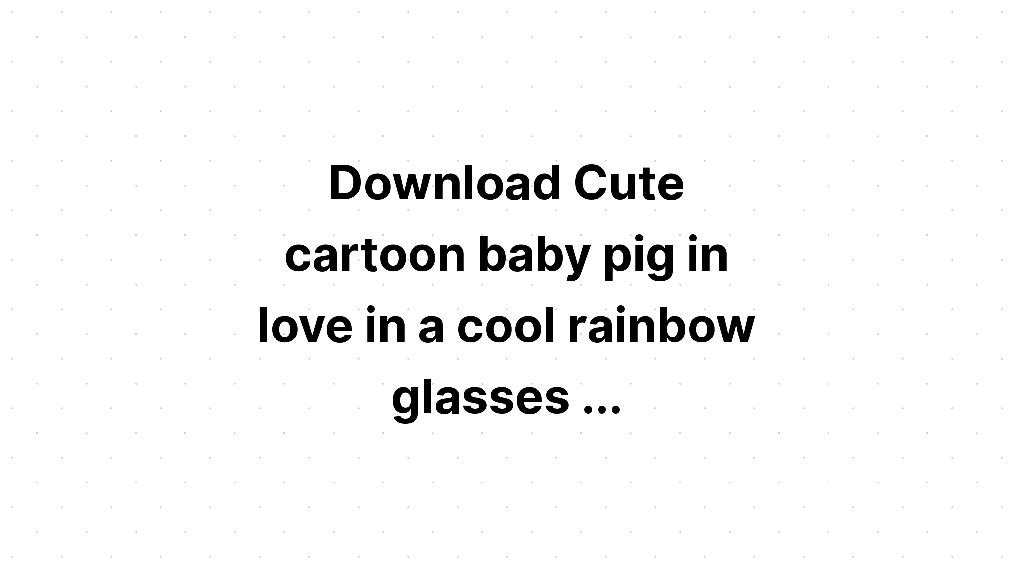 Download Cute Pig With Glasses Svg - Layered SVG Cut File